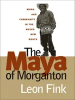 Die Maya von Morganton: Arbeit und Gemeinschaft im Nuevo New South - The Maya of Morganton: Work and Community in the Nuevo New South