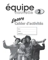 Equipe nouvelle: 2: Encore Arbeitsbuch - Equipe nouvelle: 2: Encore Workbook