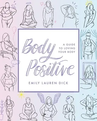 Body Positive: Ein Leitfaden zur Liebe zu Ihrem Körper - Body Positive: A Guide to Loving Your Body