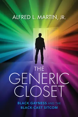 Der Generic Closet: Schwarzes Schwulsein und die Black-Cast-Sitcom - The Generic Closet: Black Gayness and the Black-Cast Sitcom