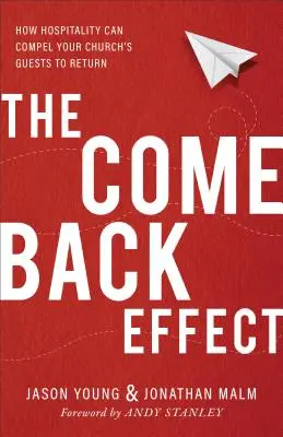 Der Come-Back-Effekt: Wie Gastfreundschaft die Gäste Ihrer Kirche zur Rückkehr bewegen kann - The Come Back Effect: How Hospitality Can Compel Your Church's Guests to Return