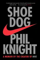 Shoe Dog - Die Memoiren des Schöpfers von NIKE - Shoe Dog - A Memoir by the Creator of NIKE