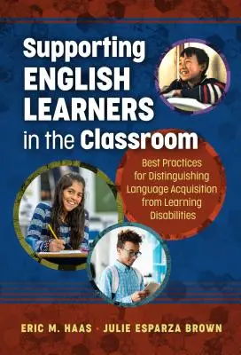 Unterstützung von Englischlernenden im Klassenzimmer: Bewährte Praktiken zur Unterscheidung zwischen Spracherwerb und Lernschwäche - Supporting English Learners in the Classroom: Best Practices for Distinguishing Language Acquisition from Learning Disabilities