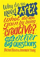 Warum brauchen wir Kunst? Was haben wir davon, kreativ zu sein? Und andere große Fragen - Why do we need art? What do we gain by being creative? And other big questions