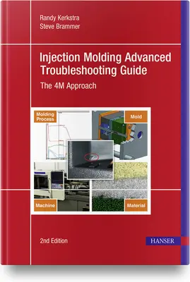 Leitfaden zur Fehlerbehebung beim Spritzgießen für Fortgeschrittene 2e: Der 4m-Ansatz - Injection Molding Advanced Troubleshooting Guide 2e: The 4m Approach