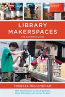 Bibliothek Makerspaces: Der vollständige Leitfaden - Library Makerspaces: The Complete Guide