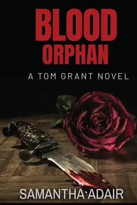 Blutwaise: Ein Tom-Grant-Roman - Blood Orphan: A Tom Grant Novel