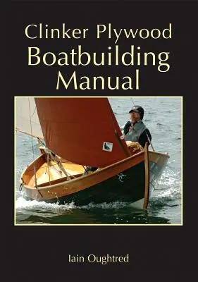 Handbuch für den Bootsbau mit Klinkersperrholz - Clinker Plywood Boatbuilding Manual