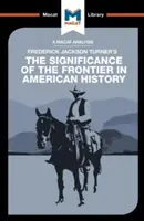 Eine Analyse von Frederick Jackson Turners Die Bedeutung der Grenze in der amerikanischen Geschichte - An Analysis of Frederick Jackson Turner's the Significance of the Frontier in American History