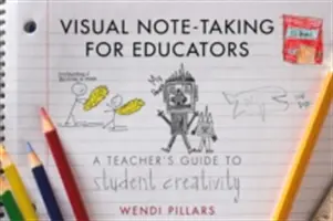 Visuelle Notizen für Pädagogen: Ein Leitfaden für Lehrer zur Förderung der Kreativität von Schülern - Visual Note-Taking for Educators: A Teacher's Guide to Student Creativity