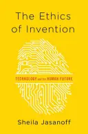 Die Ethik der Erfindung: Technologie und die menschliche Zukunft - The Ethics of Invention: Technology and the Human Future