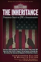 Das Erbe: Vergiftete Früchte der Ermordung von JFK - The Inheritance: Poisoned Fruit of JFK's Assassination