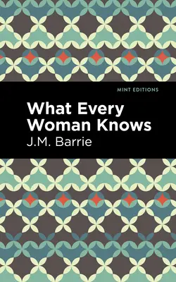 Was jede Frau weiß - What Every Woman Knows