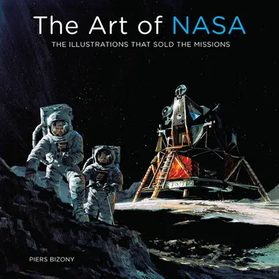 Die Kunst der NASA: Die Illustrationen, die die Missionen verkauften - The Art of NASA: The Illustrations That Sold the Missions