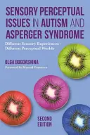 Sensorische Wahrnehmungsprobleme bei Autismus und Asperger-Syndrom, zweite Auflage: Unterschiedliche Sinneserfahrungen - unterschiedliche Wahrnehmungswelten - Sensory Perceptual Issues in Autism and Asperger Syndrome, Second Edition: Different Sensory Experiences - Different Perceptual Worlds