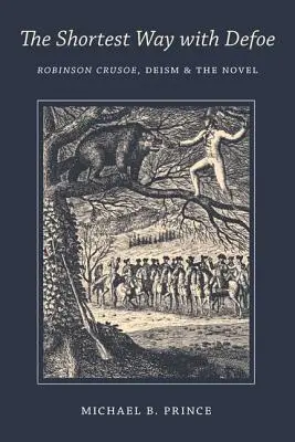 Der kürzeste Weg mit Defoe: Robinson Crusoe, Deismus und der Roman - Shortest Way with Defoe: Robinson Crusoe, Deism, and the Novel