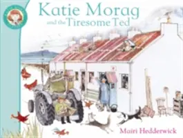 Katie Morag und der lästige Ted - Katie Morag And The Tiresome Ted