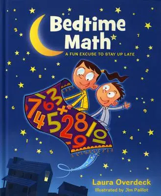 Mathe im Bett: Eine lustige Ausrede, um lange aufzubleiben - Bedtime Math: A Fun Excuse to Stay Up Late