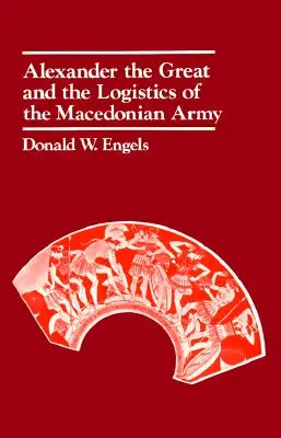 Alexander der Große und die Logistik des makedonischen Heeres - Alexander the Great and the Logistics of the Macedonian Army