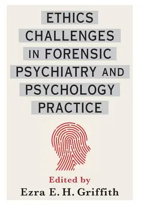 Ethische Herausforderungen in der Praxis der forensischen Psychiatrie und Psychologie - Ethics Challenges in Forensic Psychiatry and Psychology Practice