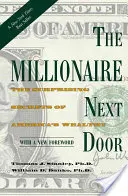 Der Millionär von nebenan: Die überraschenden Geheimnisse der Wohlhabenden Amerikas - The Millionaire Next Door: The Surprising Secrets of America's Wealthy