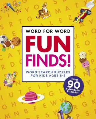 Wort für Wort: Lustige Funde!: Wortsuchrätsel für Kinder im Alter von 6-8 Jahren - Word for Word: Fun Finds!: Word Search Puzzles for Kids Ages 6-8