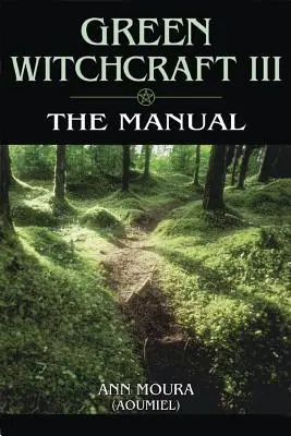Grüne Hexerei: Das Handbuch - Green Witchcraft: The Manual