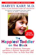 Das glücklichste Kleinkind im Viertel: Wie man Wutanfälle loswird und ein geduldiges, respektvolles und kooperatives ein- bis vierjähriges Kind erzieht: Überarbeitete Ausgabe - The Happiest Toddler on the Block: How to Eliminate Tantrums and Raise a Patient, Respectful, and Cooperative One- To Four-Year-Old: Revised Edition