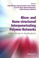 Mikro- und nanostrukturierte interpenetrierende Polymernetzwerke: Vom Design zur Anwendung - Micro- And Nano-Structured Interpenetrating Polymer Networks: From Design to Applications