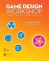Werkstatt für Spieleentwicklung: Ein spielerischer Ansatz zur Entwicklung innovativer Spiele, Vierte Auflage - Game Design Workshop: A Playcentric Approach to Creating Innovative Games, Fourth Edition
