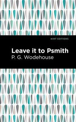 Überlass es Psmith - Leave It to Psmith