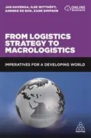 Von der Logistikstrategie zur Makrologistik: Imperative für eine sich entwickelnde Welt - From Logistics Strategy to Macrologistics: Imperatives for a Developing World