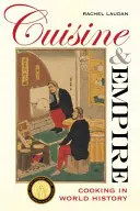 Küche und Reich, 43: Kochen in der Weltgeschichte - Cuisine and Empire, 43: Cooking in World History