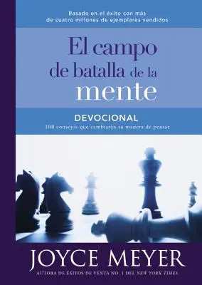 Devocional El Campo de Batalla de la Mente: 100 Ratschläge, die Ihre Denkweise verändern werden - Devocional El Campo de Batalla de la Mente: 100 Consejos Que Cambiarn Su Manera de Pensar