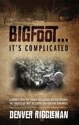 Bigfoot .... Es ist kompliziert - Bigfoot .... It's Complicated