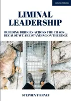 Liminal Leadership - Brücken bauen durch das Chaos... Weil wir am Rande stehen - Liminal Leadership - Building Bridges Across the Chaos... Because We are Standing on the Edge