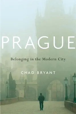 Prag: Zugehörigkeit in der modernen Stadt - Prague: Belonging in the Modern City
