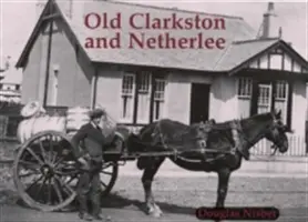 Das alte Clarkston und Netherlee - Old Clarkston and Netherlee