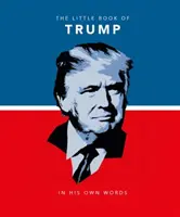 Das kleine Buch von Trump: In seinen eigenen Worten - The Little Book of Trump: In His Own Words