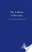 Die Arbeiten des Herkules - Eine astrologische Deutung - Labours of Hercules - An Astrological Interpretation