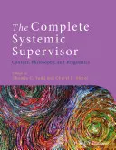 Der vollständige systemische Supervisor: Kontext, Philosophie und Pragmatik - The Complete Systemic Supervisor: Context, Philosophy, and Pragmatics