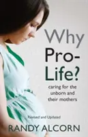 Warum Pro-Life? Fürsorge für die Ungeborenen und ihre Mütter - Why Pro-Life?: Caring for the Unborn and Their Mothers