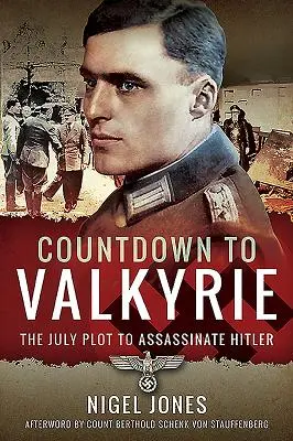 Countdown zur Walküre: Das Juli-Attentat auf Hitler - Countdown to Valkyrie: The July Plot to Assassinate Hitler