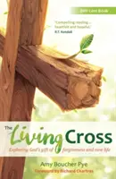 Das lebendige Kreuz: Gottes Geschenk der Vergebung und des neuen Lebens erforschen - The Living Cross: Exploring God's gift of forgiveness and new life