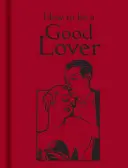 Wie man ein guter Liebhaber ist - How to Be a Good Lover