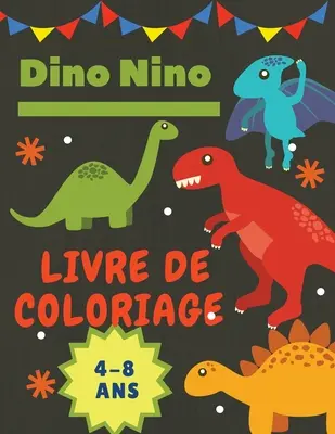 Dinosaure Ausmalbuch für Kinder: Fantastisches Ausmalbuch zu den Dinosauriern für kleine und große Kinder sowie - Dinosaure Livre de coloriage pour les enfants: Livre de coloriage fantastique sur les dinosaures pour les garons, les filles, les tout-petits et les