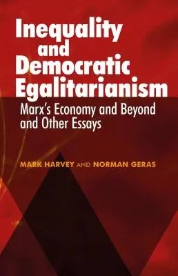 Ungleichheit und demokratischer Egalitarismus: Marx's Economy and Beyond' und andere Essays - Inequality and Democratic Egalitarianism: Marx's Economy and Beyond' and Other Essays