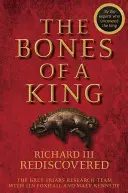 Die Gebeine eines Königs: Richard III. wiederentdeckt - The Bones of a King: Richard III Rediscovered