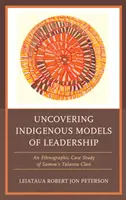 Indigene Modelle der Führung aufdecken: Eine ethnographische Fallstudie über den Talavou-Clan auf Samoa - Uncovering Indigenous Models of Leadership: An Ethnographic Case Study of Samoa's Talavou Clan