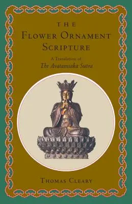 Die Blumenornament-Schrift: Eine Übersetzung des Avatamsaka Sutra - The Flower Ornament Scripture: A Translation of the Avatamsaka Sutra